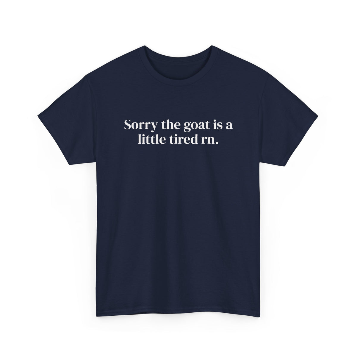 Goat Is Tired Front Print Tee