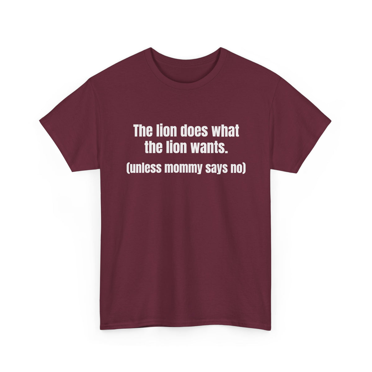 Lion Does What The Lion Wants Tee