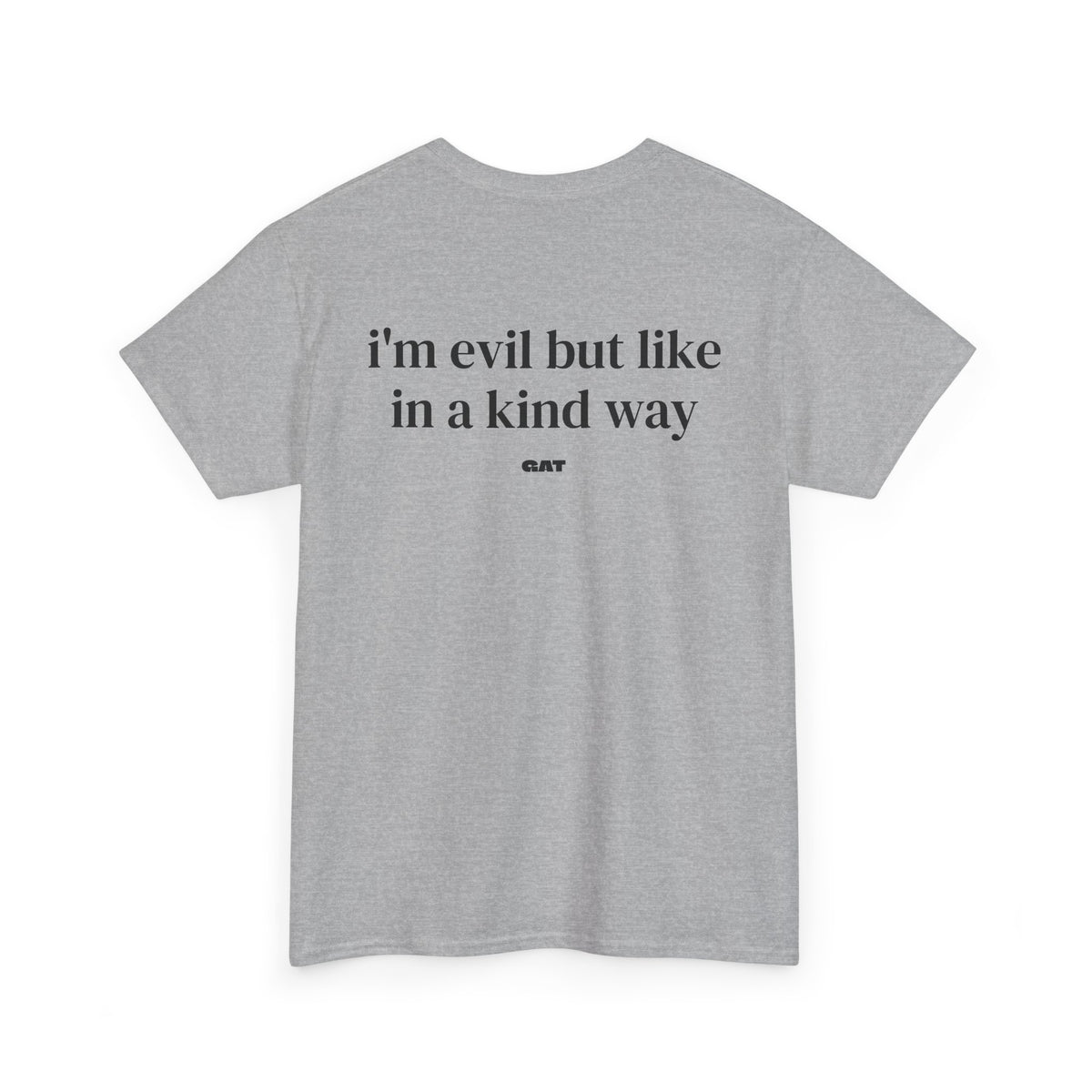 I'm Evil But Like in a Kind Way Graphic T-Shirt