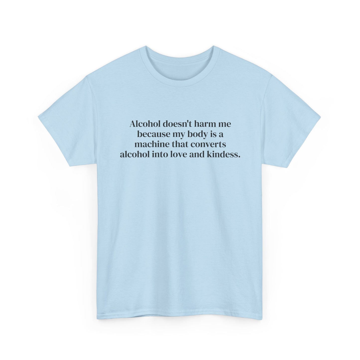 Alcohol Into Kindness Tee