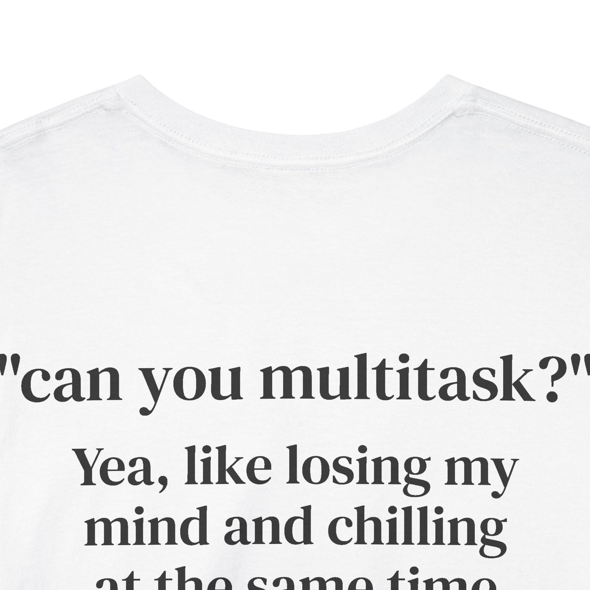 Can You Multitask Tee Back Print