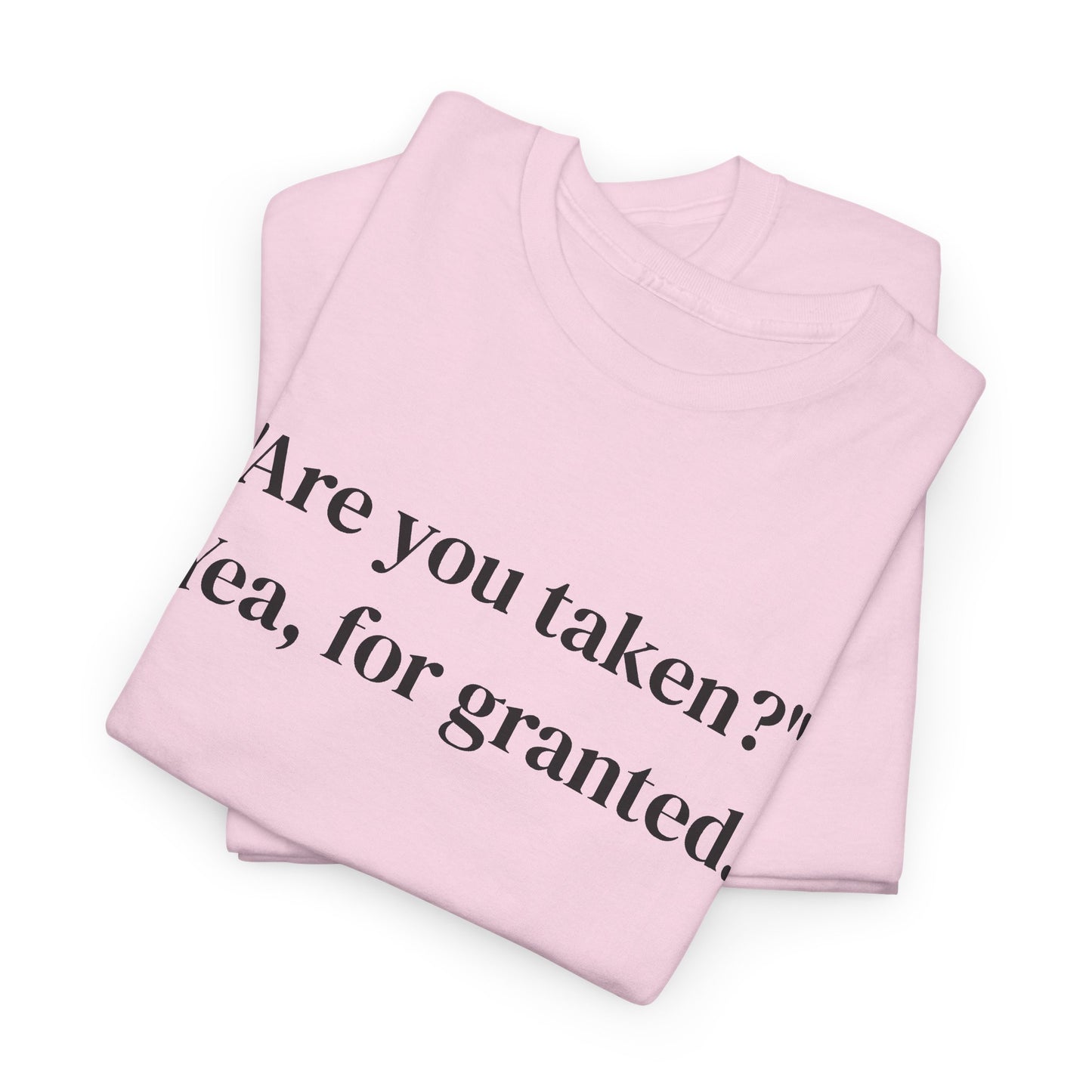 Taken for Granted Front Tee