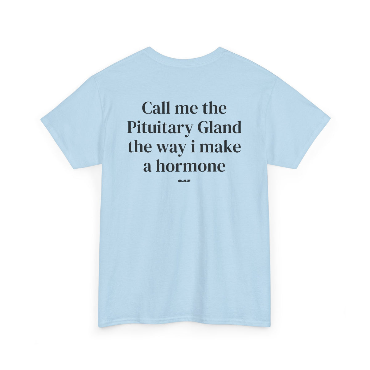 Call Me the Pituitary Gland Hormone Science T-Shirt