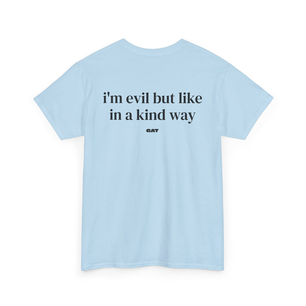 I'm Evil But Like in a Kind Way Graphic T-Shirt