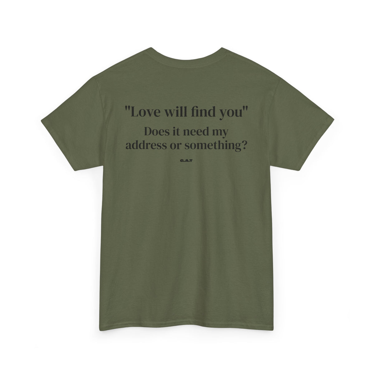 Love Will Find You Tee Back Print