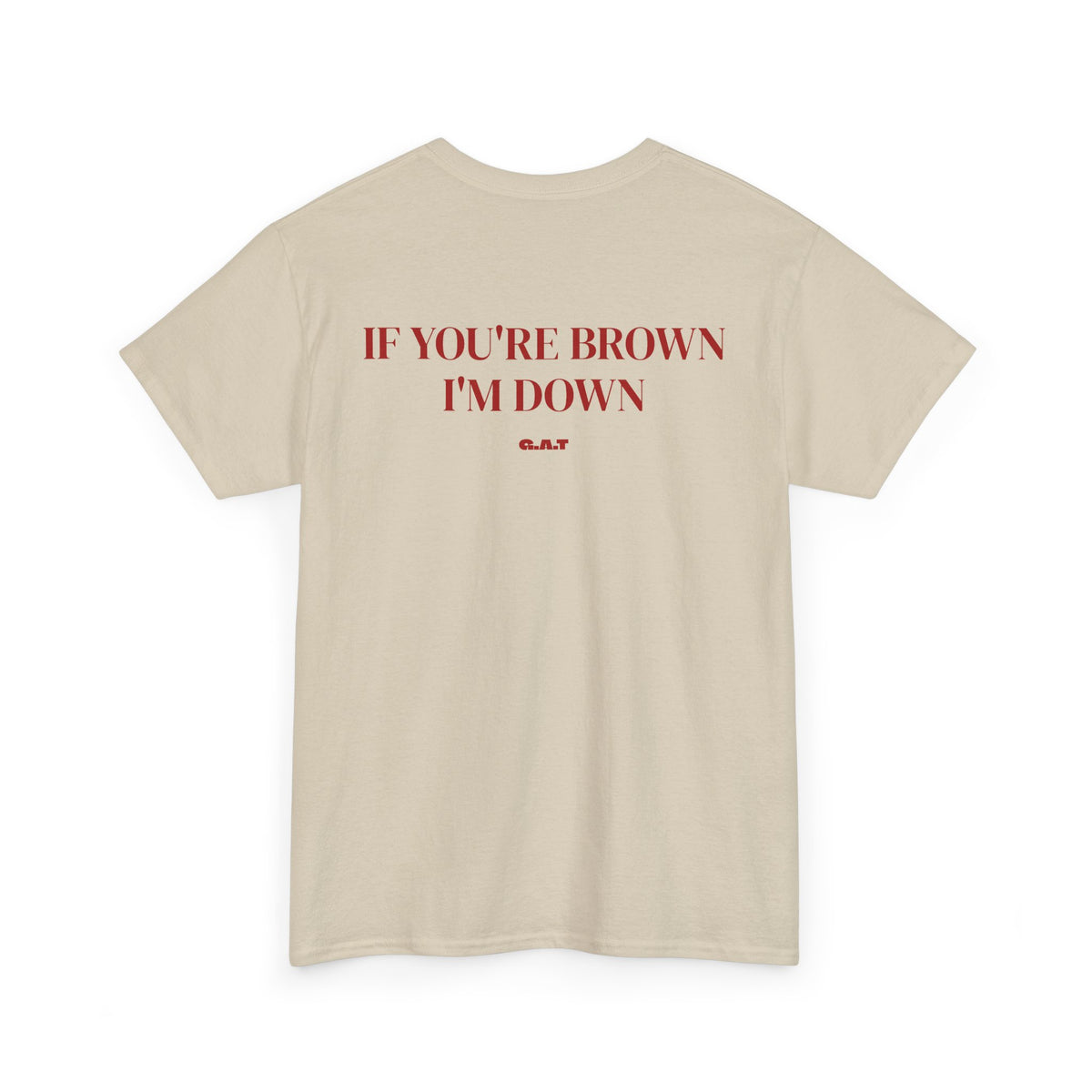 If You're Brown I'm Down Tee