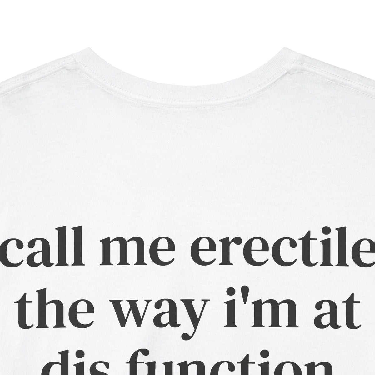 Call Me Erectile Tee