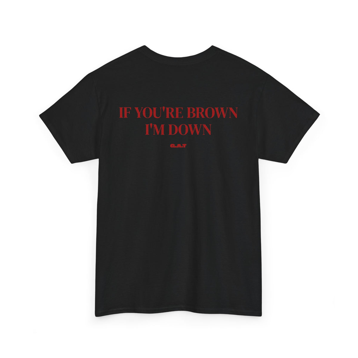 If You're Brown I'm Down Tee