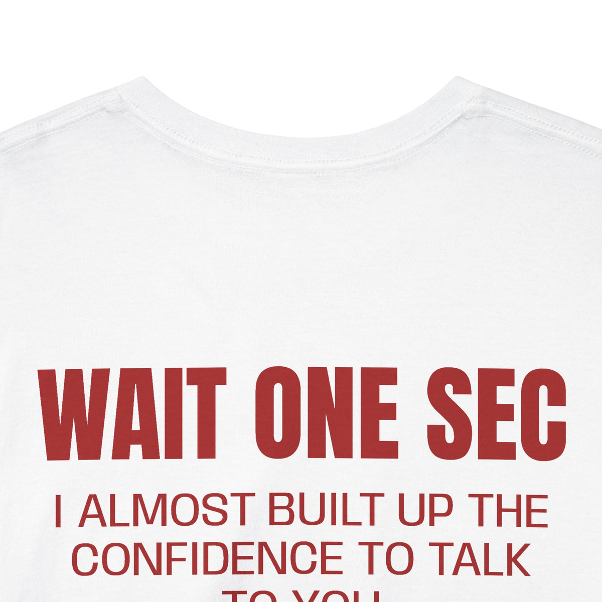 Wait One Sec Tee