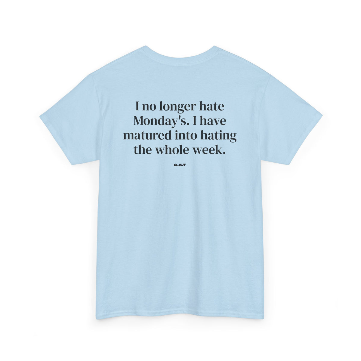 No Longer Hate Monday Tee Back Print