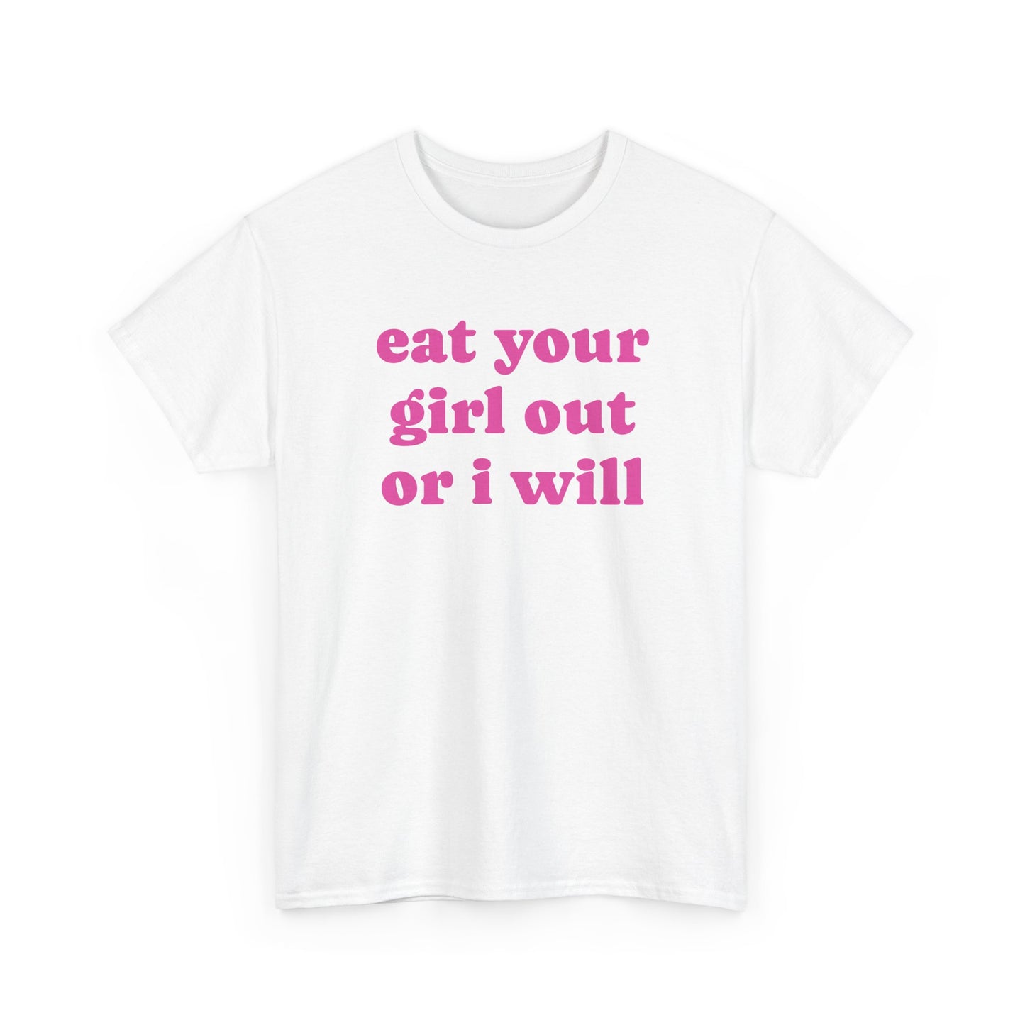 Eat Your Girl Tee