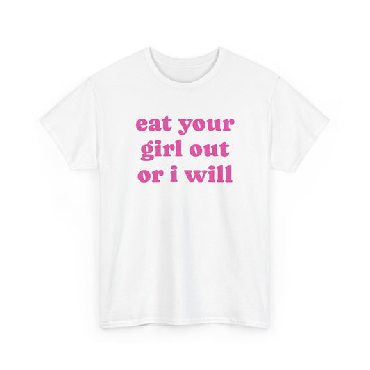 Eat Your Girl Tee