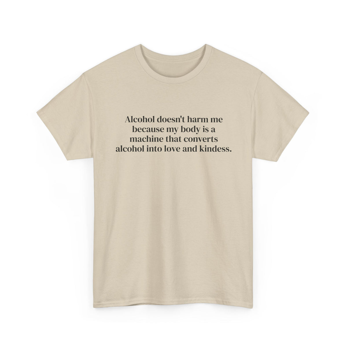 Alcohol Into Kindness Tee