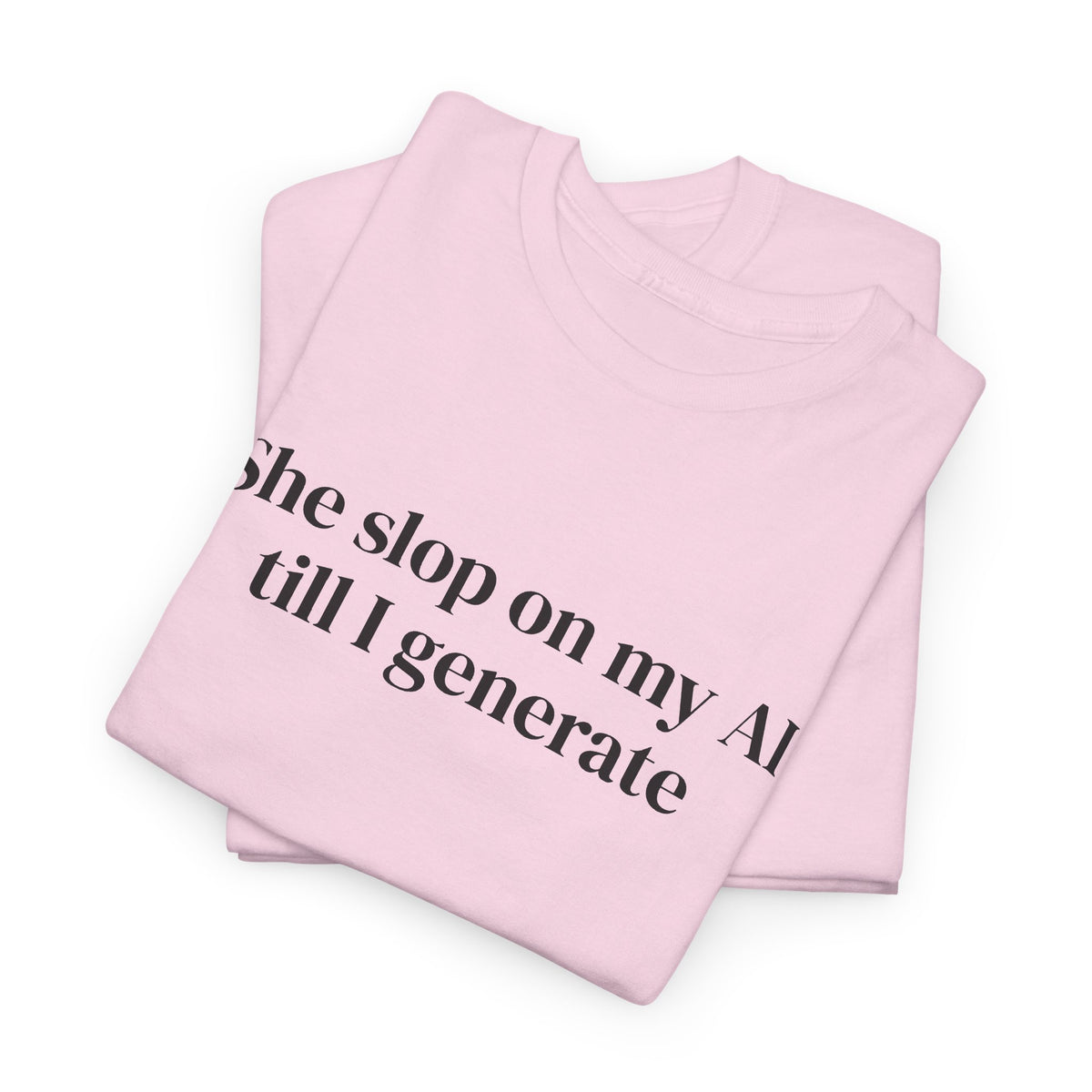 Slop on My AI Tee