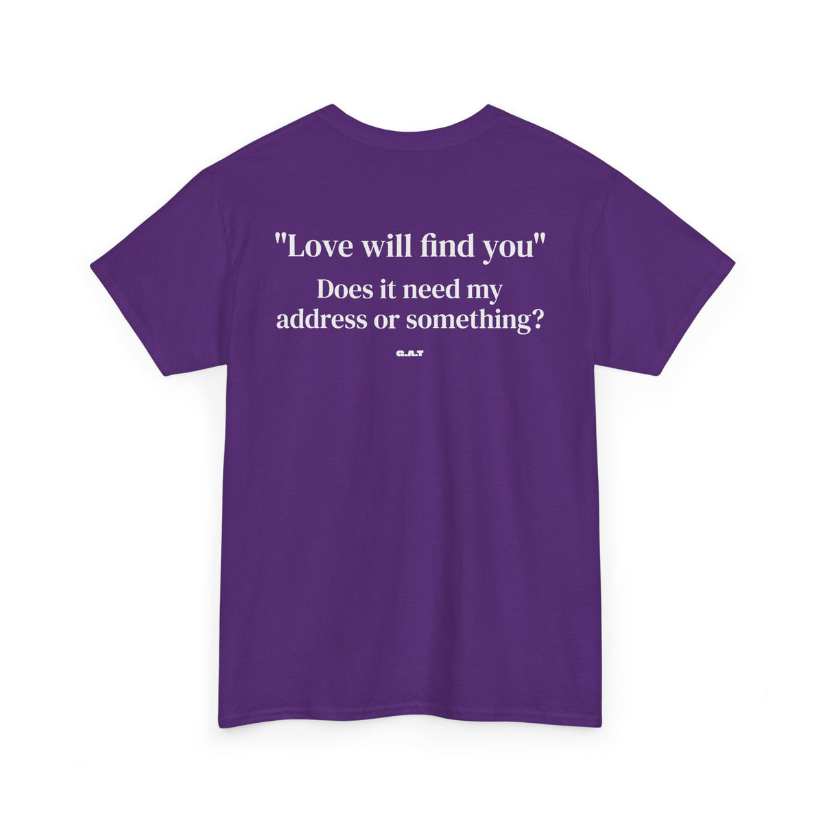 Love Will Find You Tee Back Print
