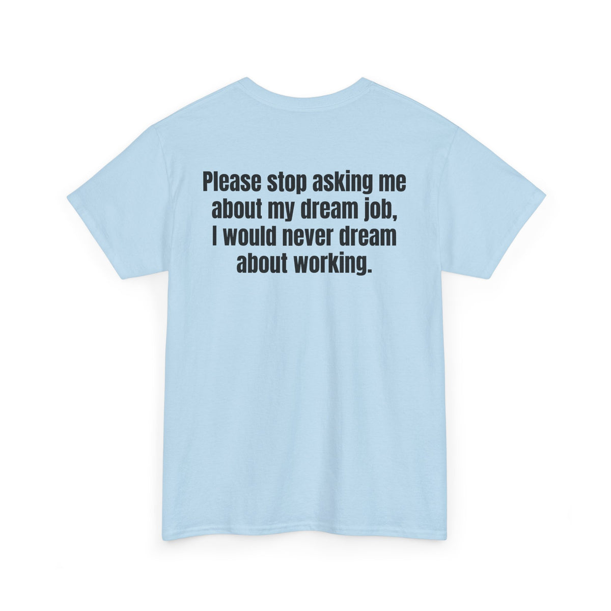 Dream Job Tee
