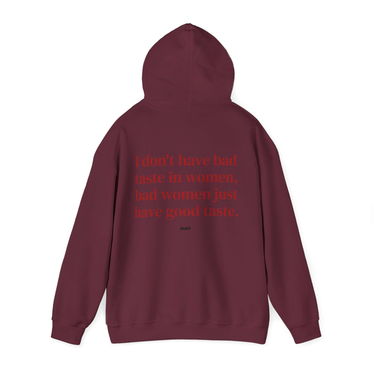 Bad Women Have Good Taste Hoodie