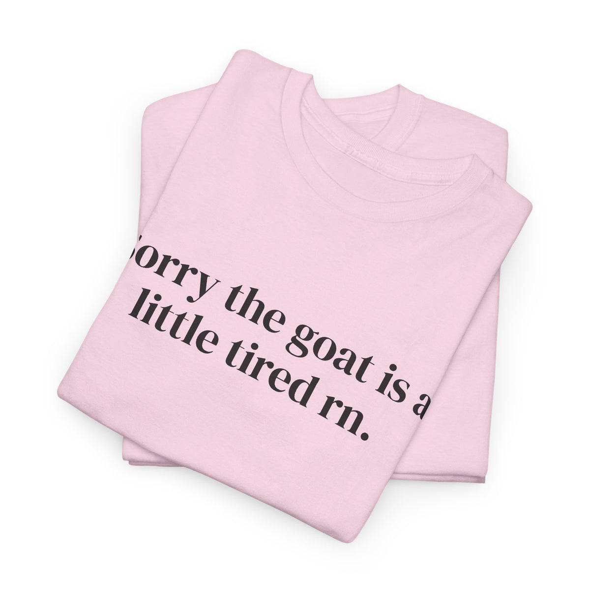 Goat Is Tired Front Print Tee