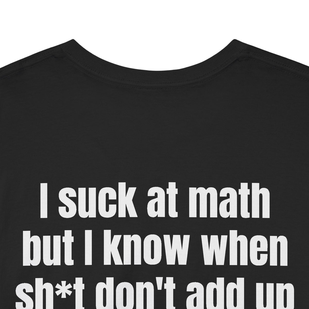 Suck at Math Tee Back Print