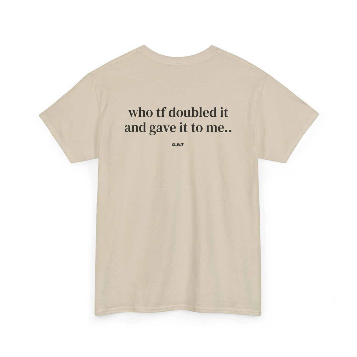 Doubled It and Gave It To Me Tee