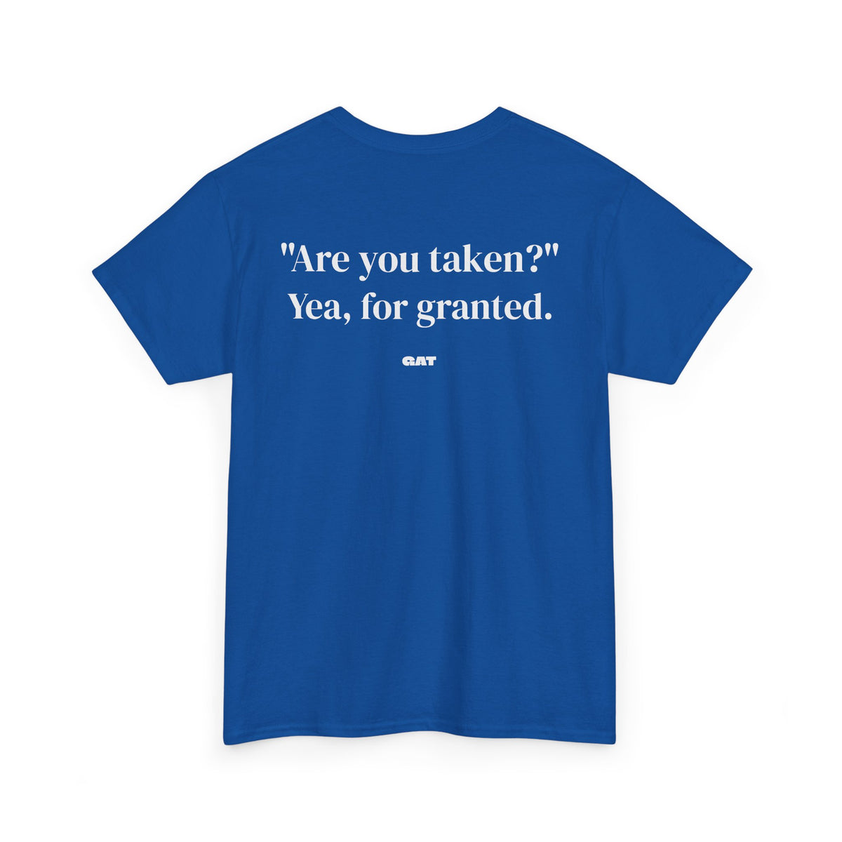 Taken for Granted Tee