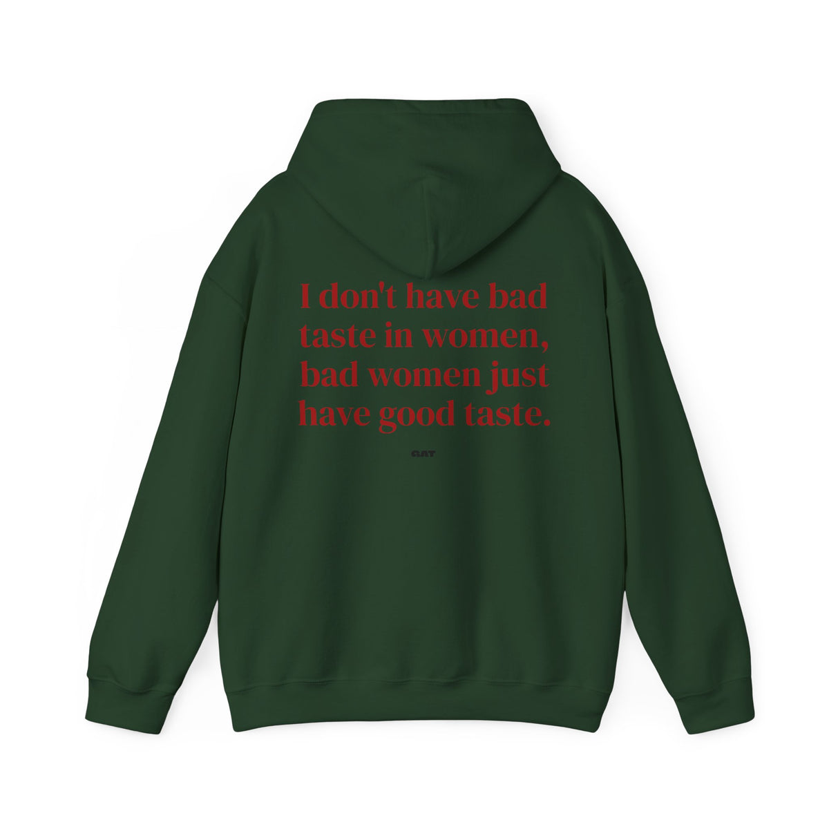 Bad Women Have Good Taste Hoodie