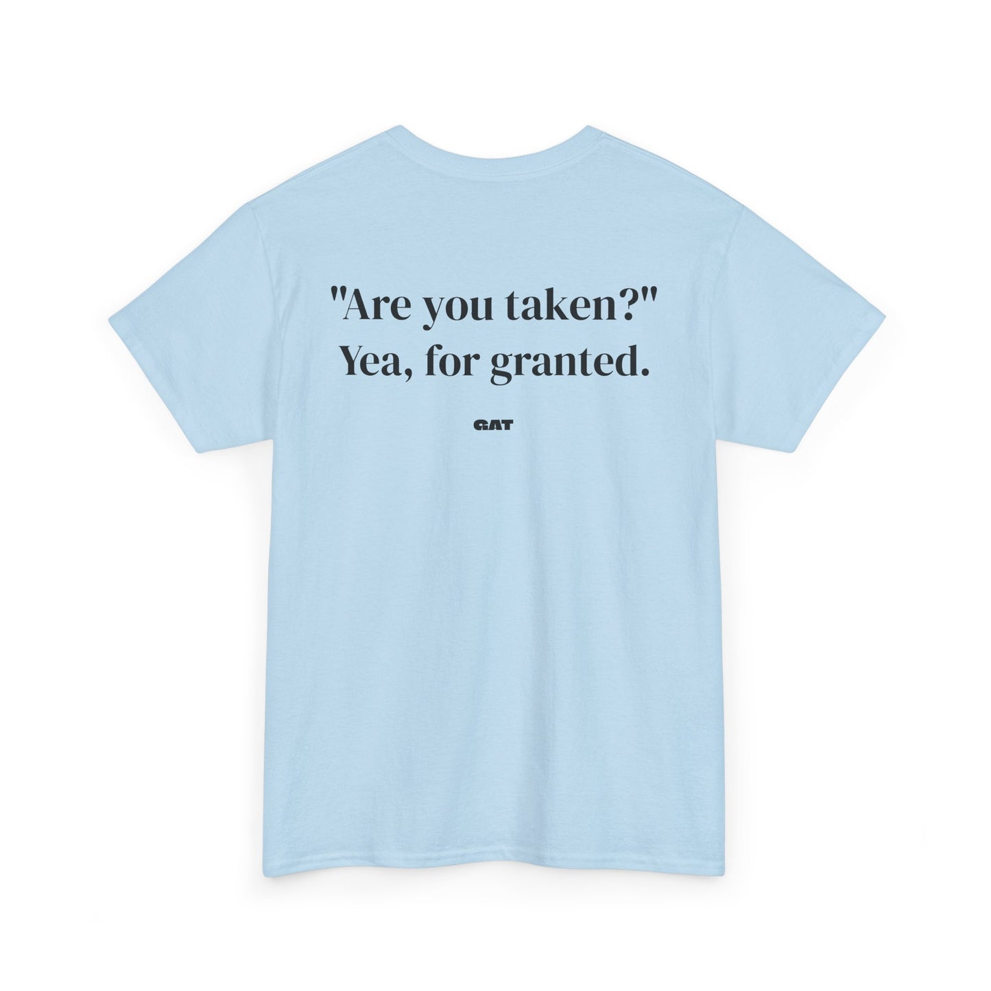 Taken for Granted Tee