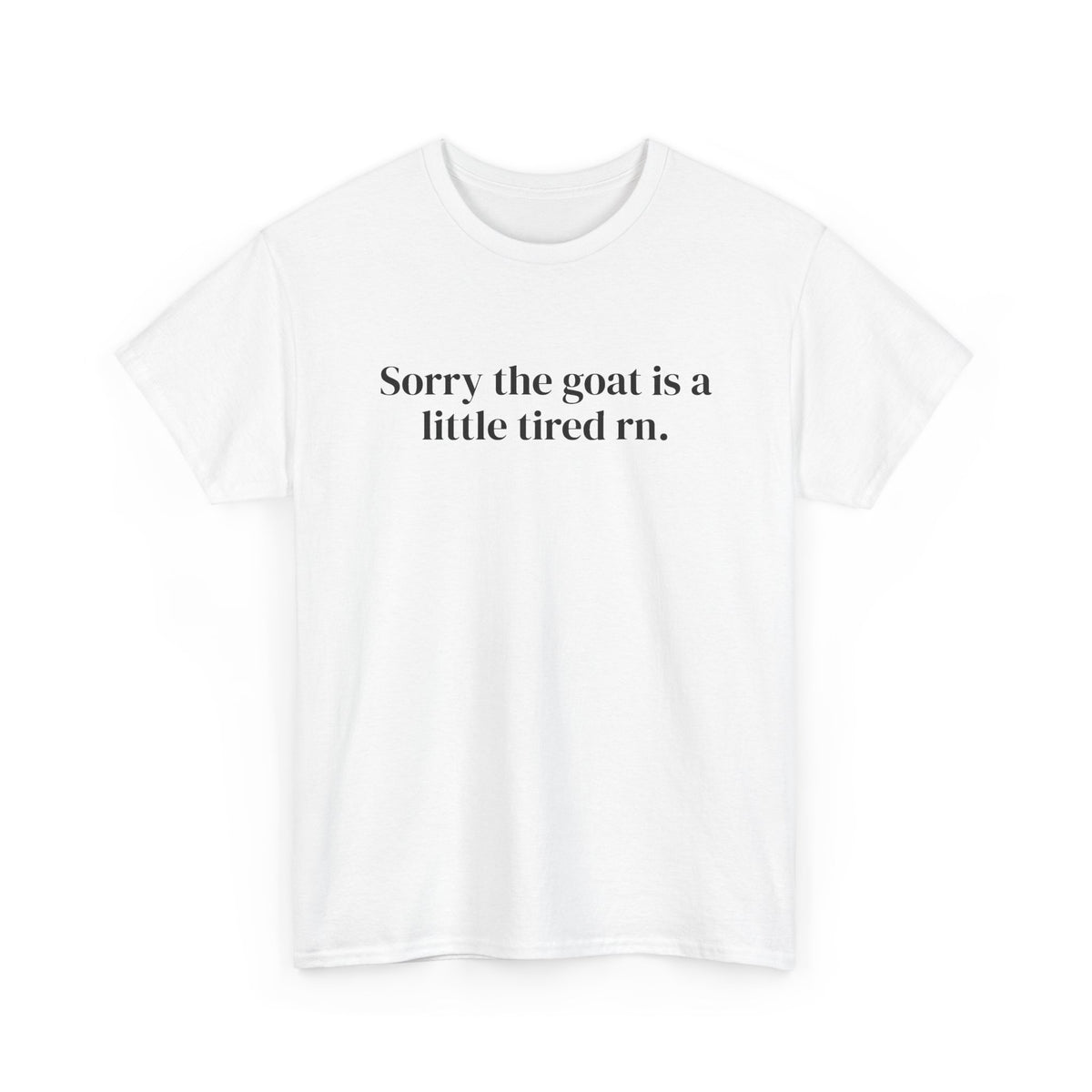 Goat Is Tired Front Print Tee