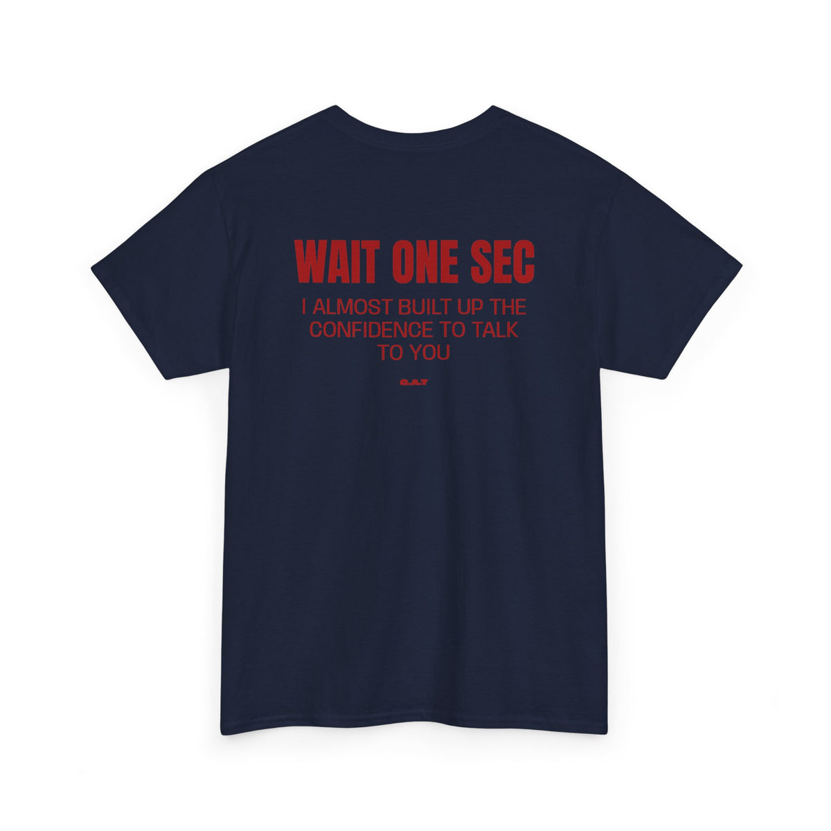Wait One Sec Tee