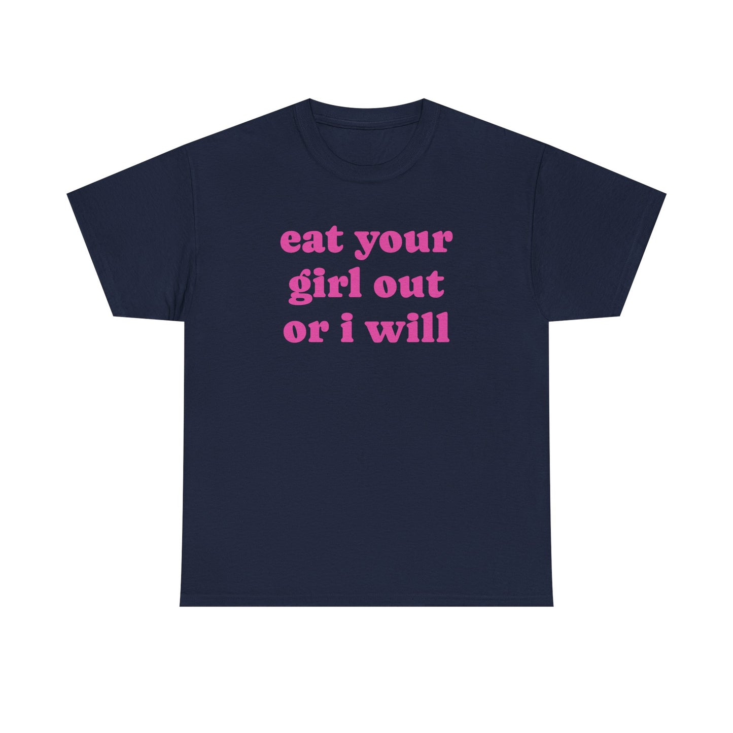 Eat Your Girl Tee