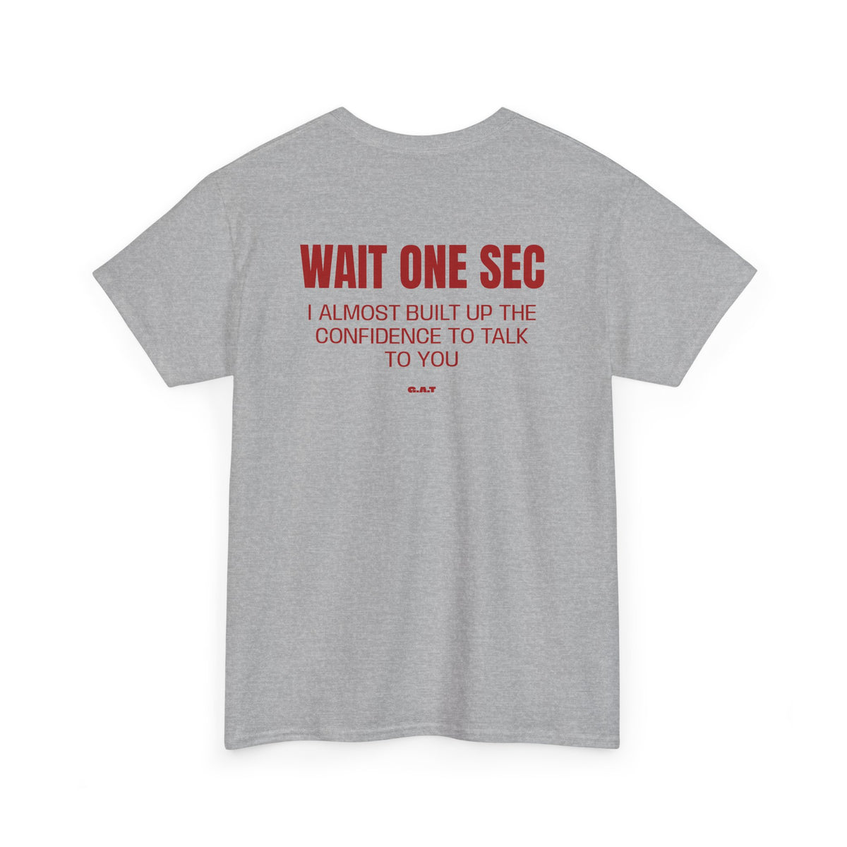 Wait One Sec Tee