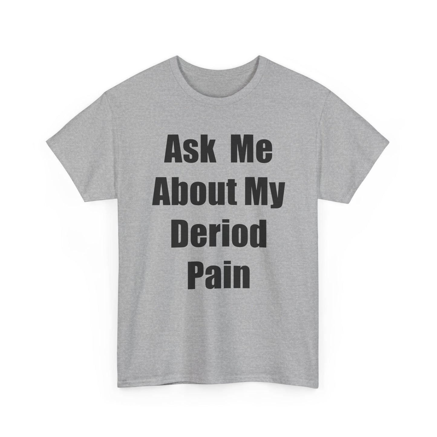 Deriod Pain Tee