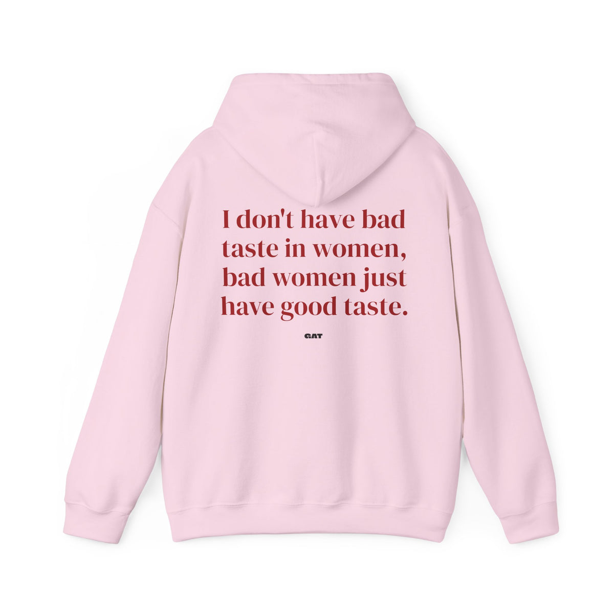 Bad Women Have Good Taste Hoodie
