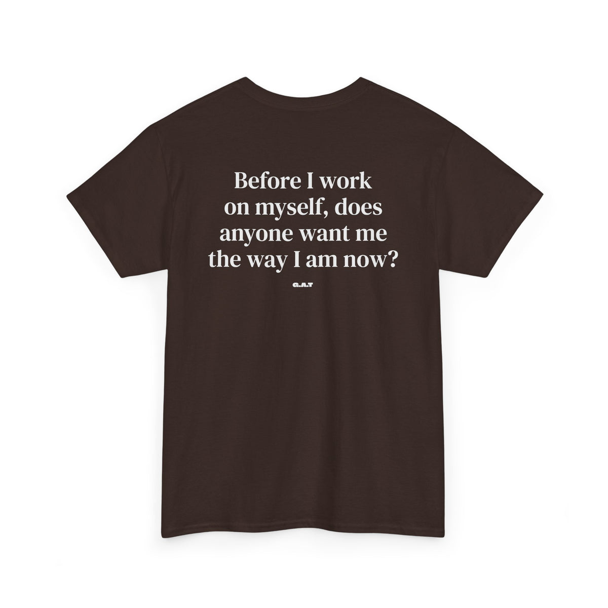Before I Work on Myself Tee
