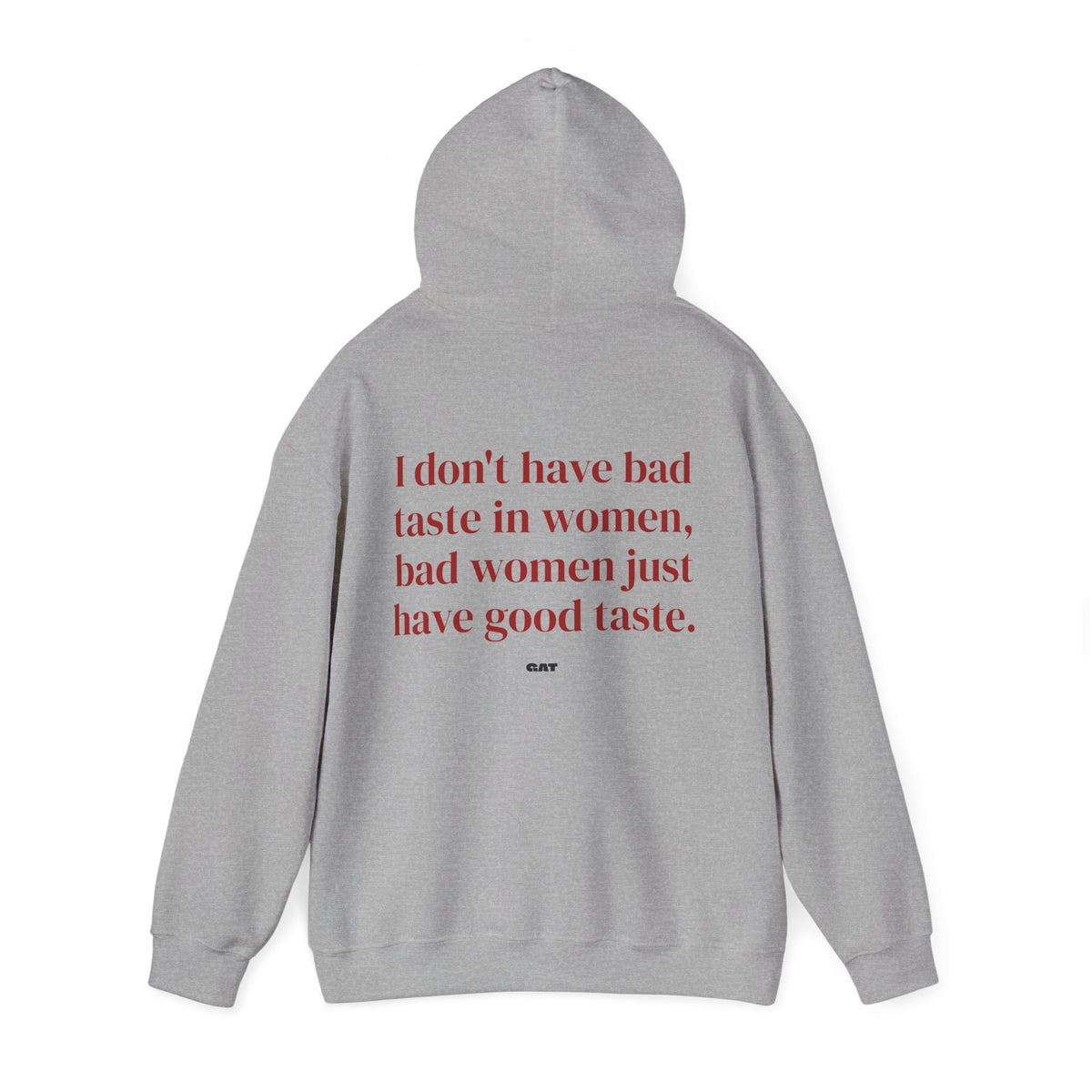 Bad Women Have Good Taste Hoodie