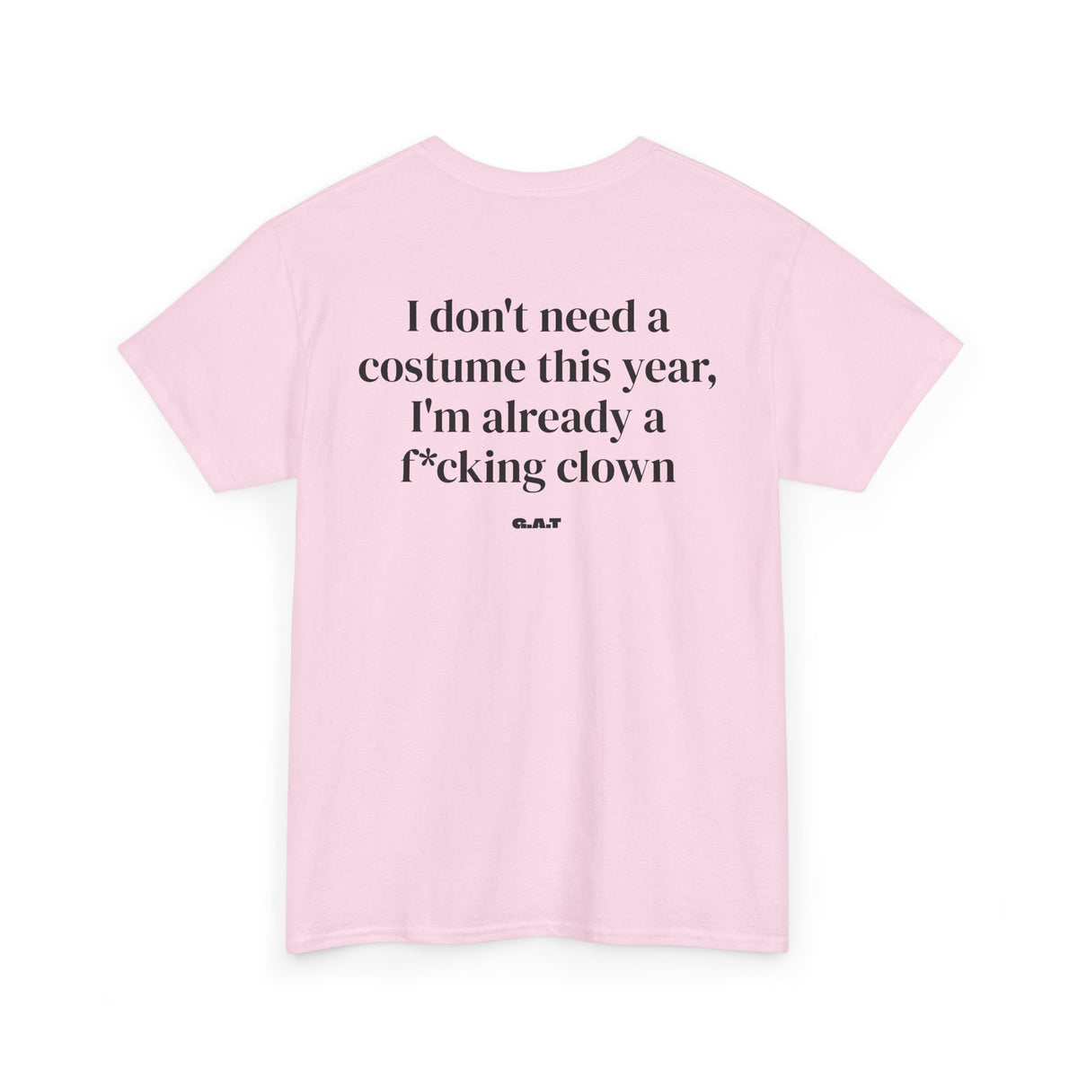 Don't need a Costume Tee