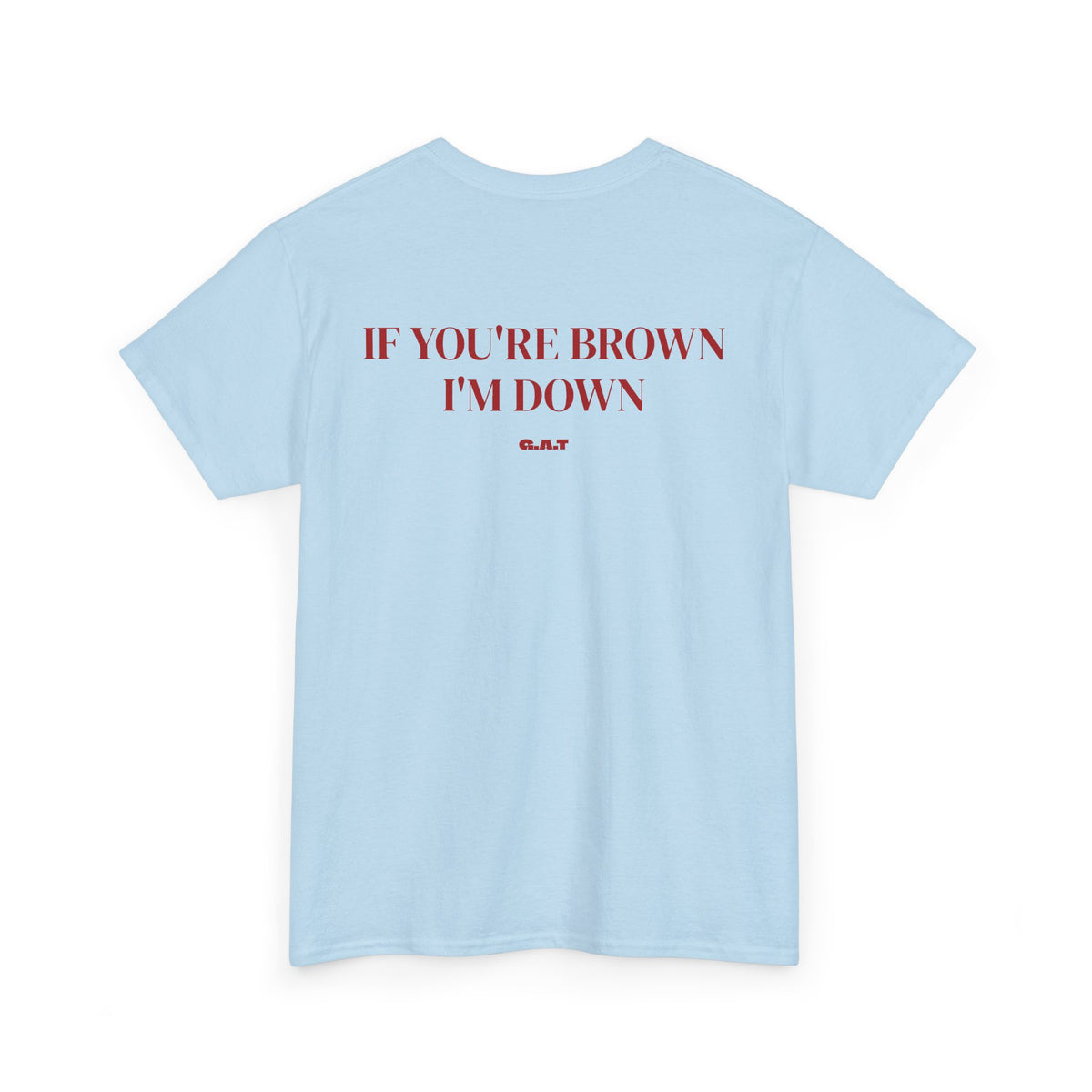 If You're Brown I'm Down Tee