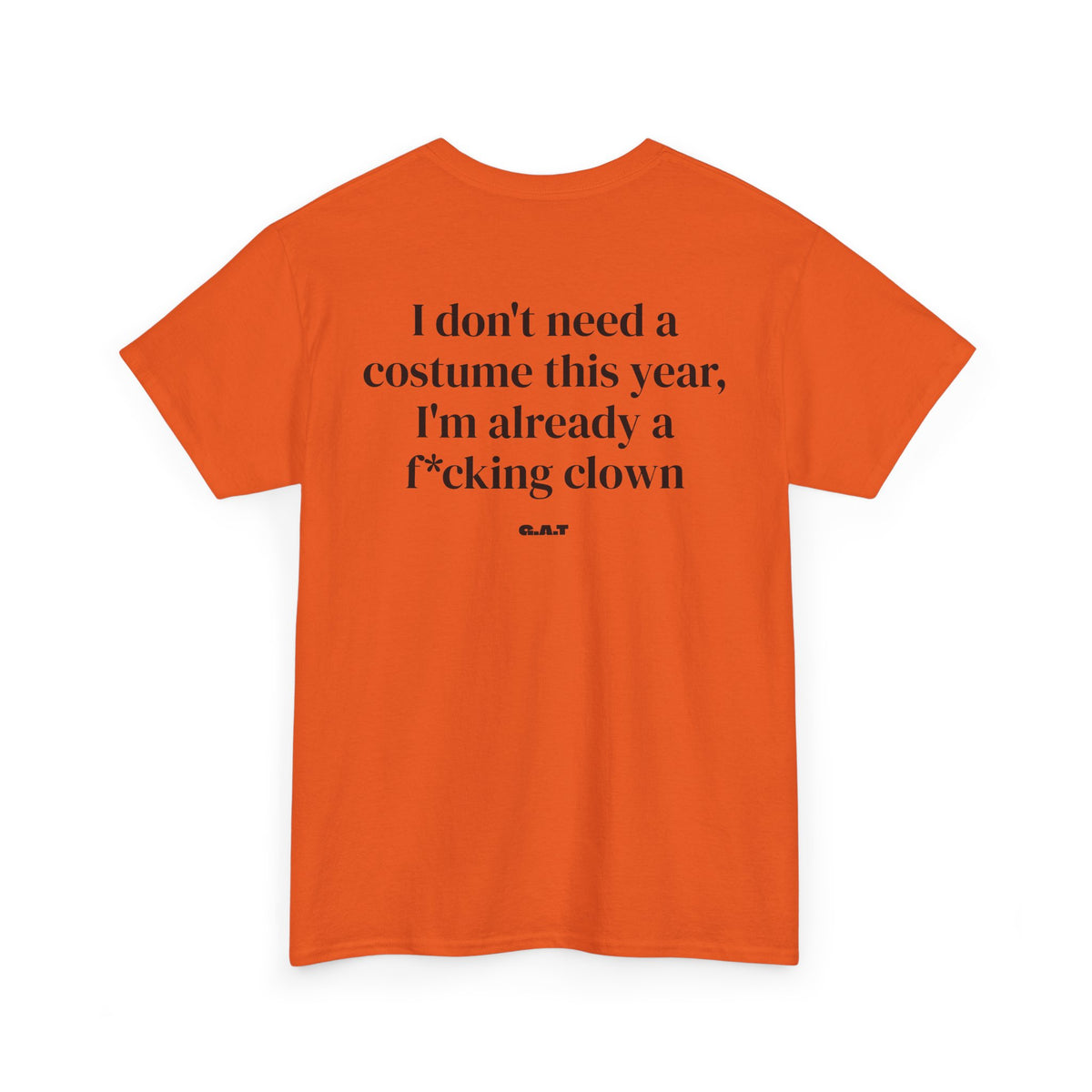 Don't need a Costume Tee