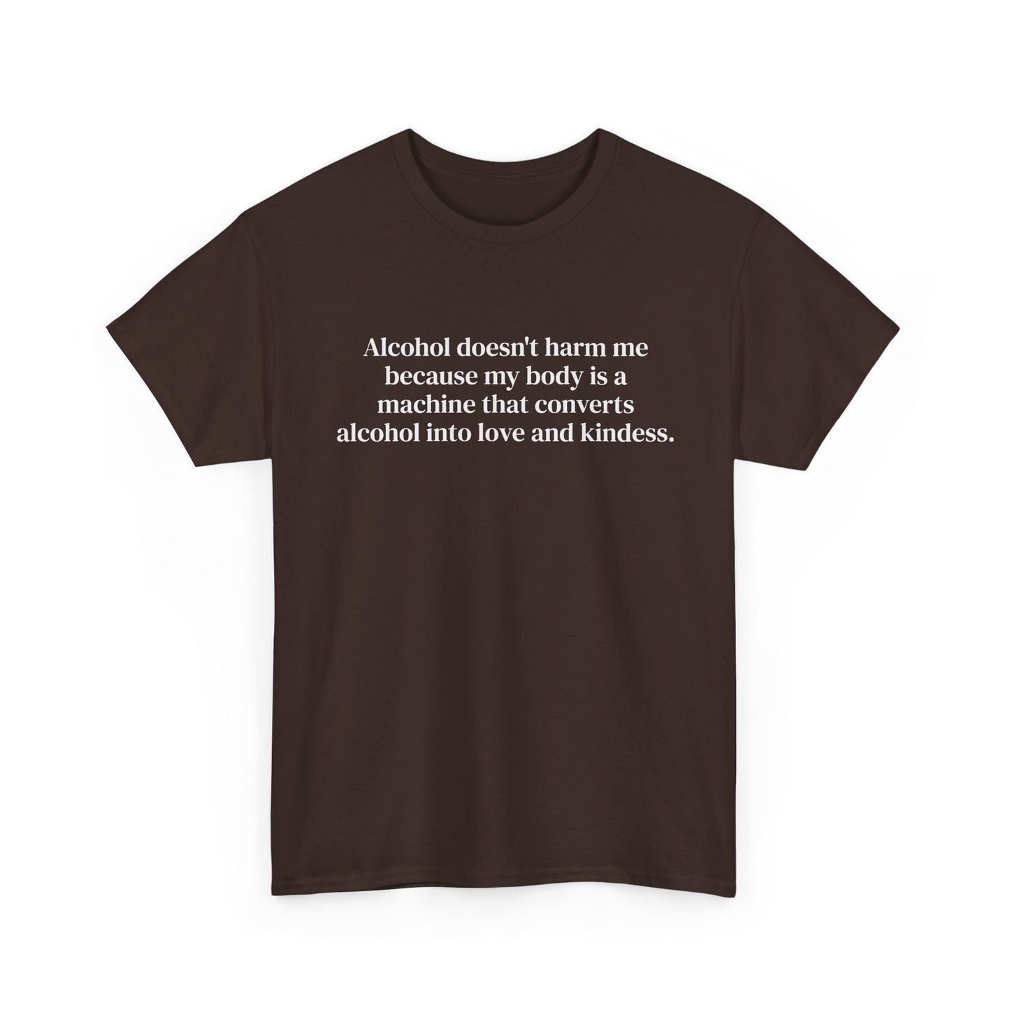Alcohol Into Kindness Tee