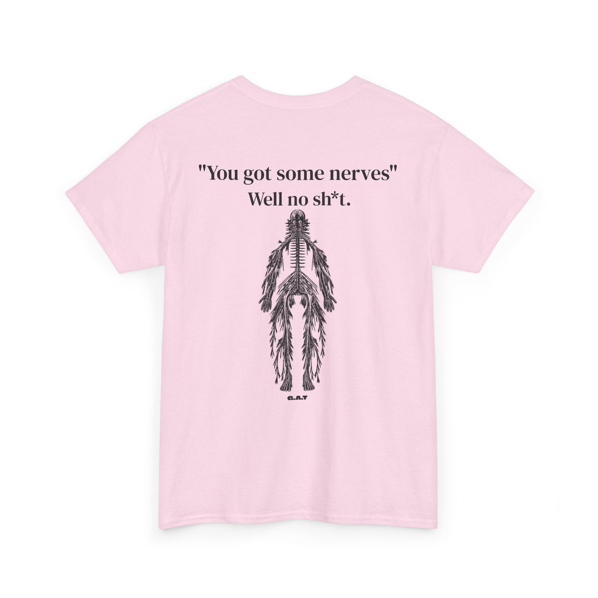 You Got Some Nerves Funny Skeleton Tee