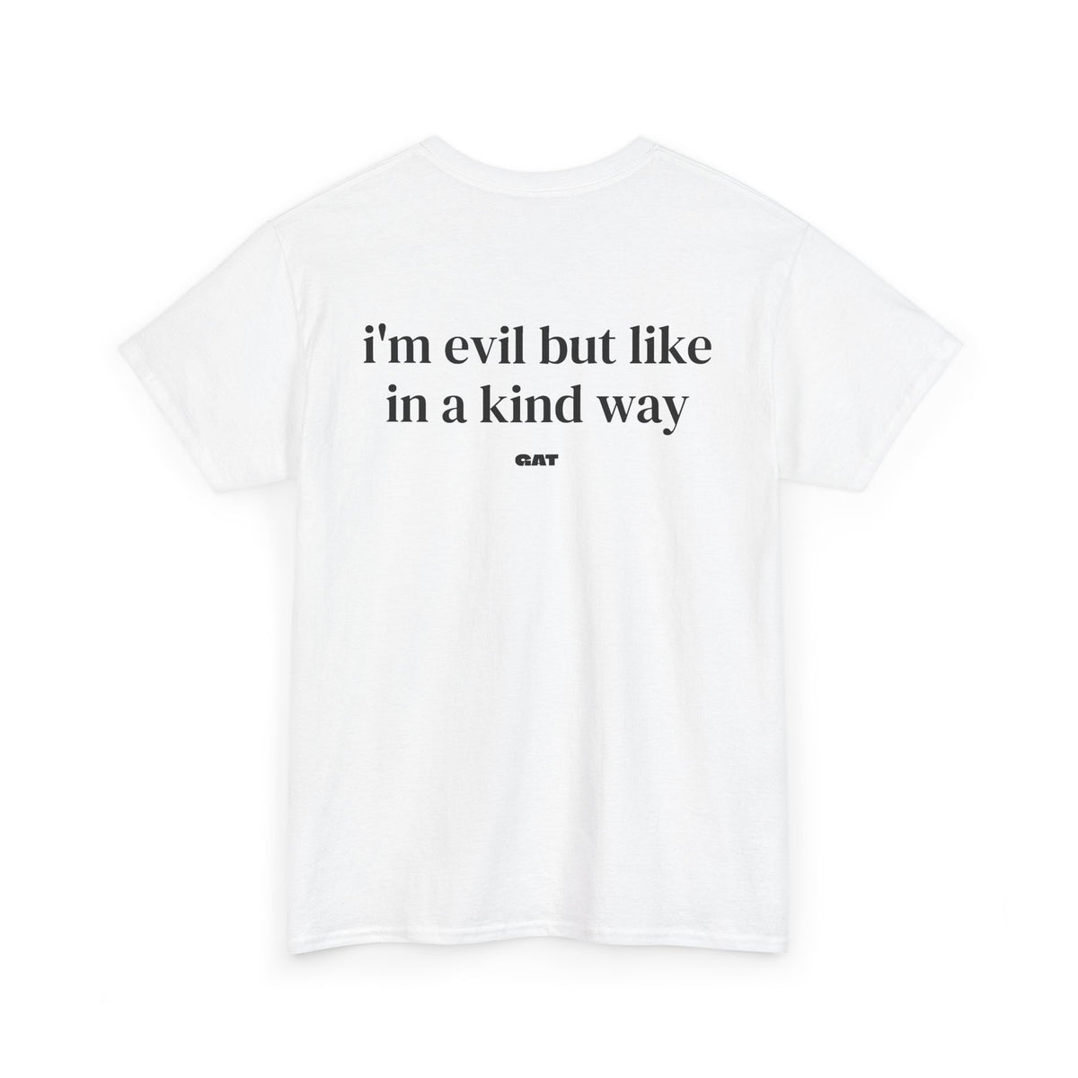 I'm Evil But Like in a Kind Way Graphic T-Shirt