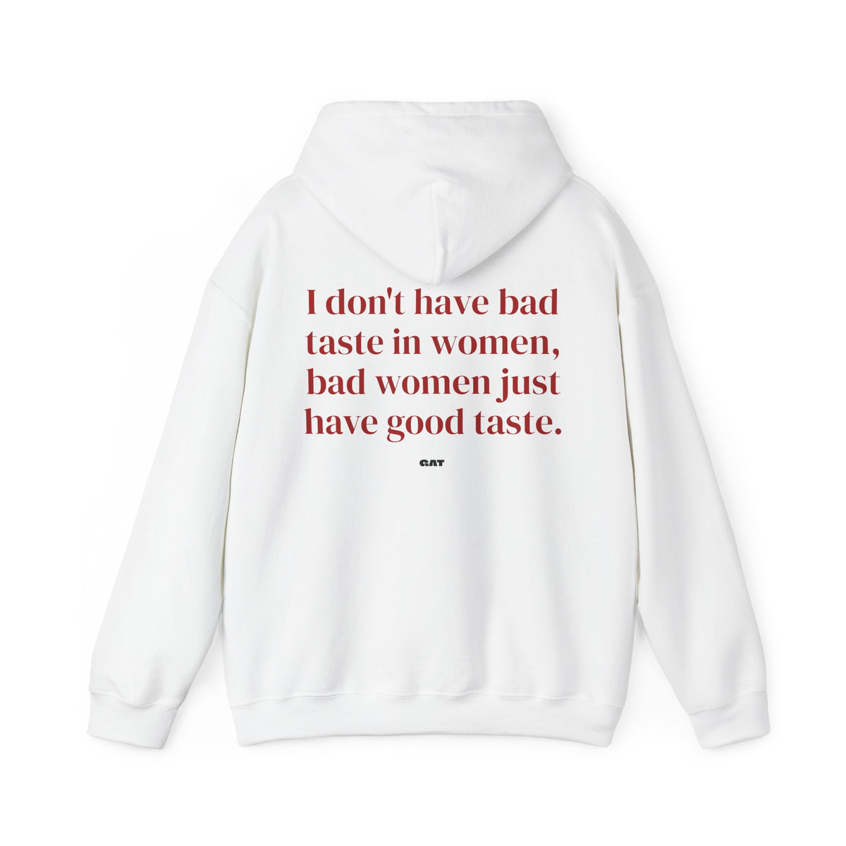 Bad Women Have Good Taste Hoodie