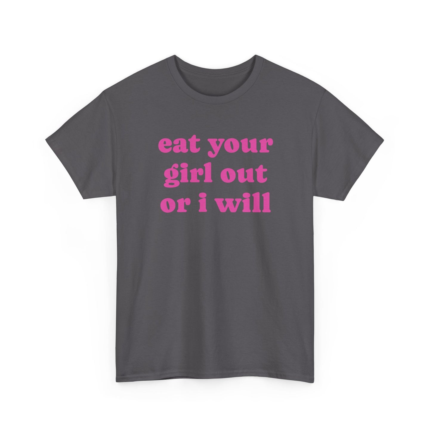 Eat Your Girl Tee
