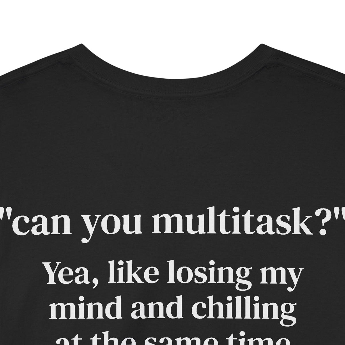 Can You Multitask Tee Back Print