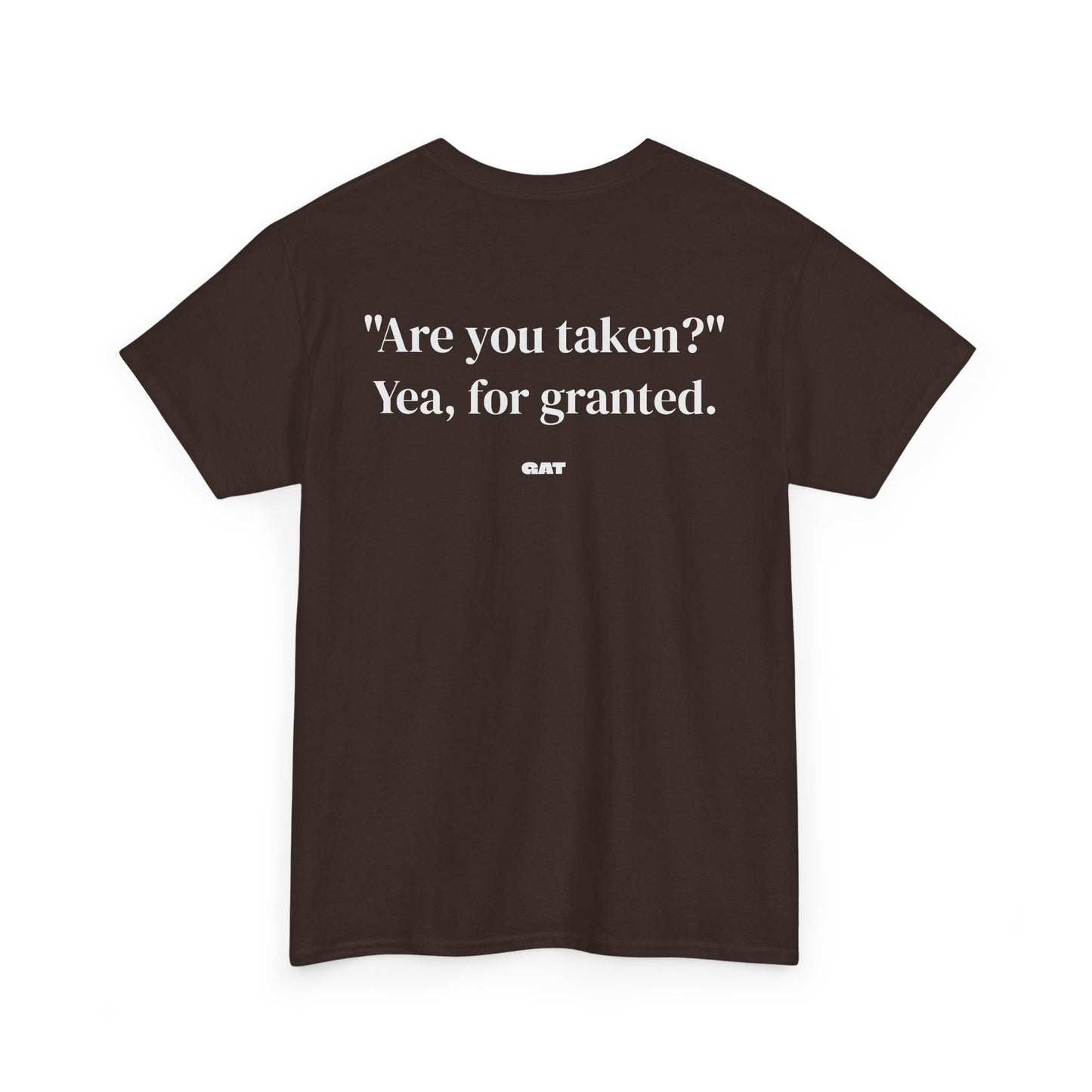 Taken for Granted Tee