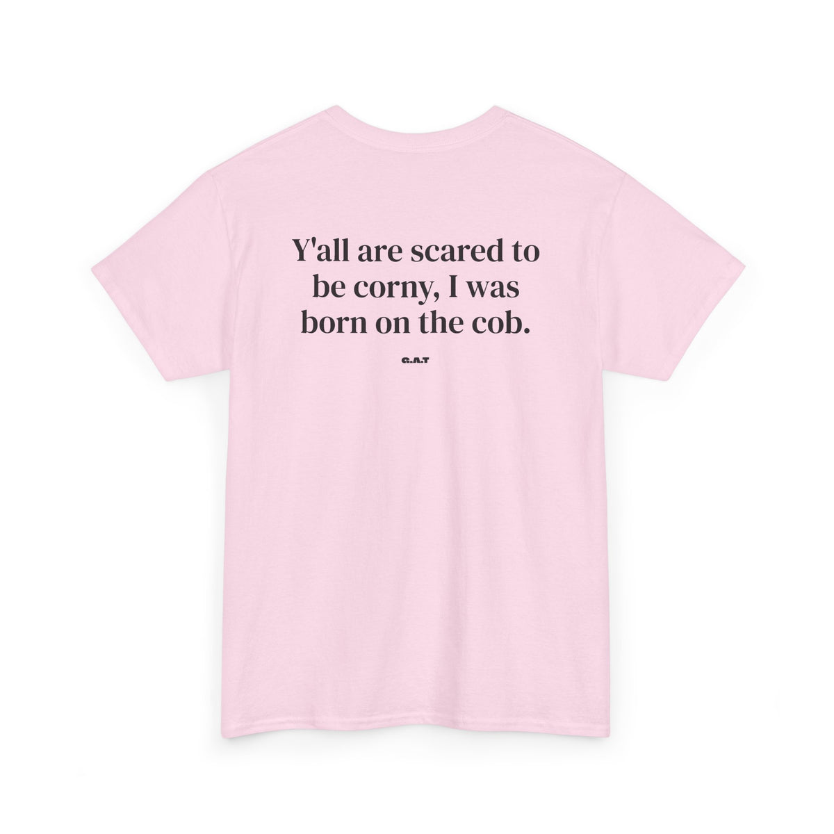 Scared to Be Corny Tee BACK PRINT