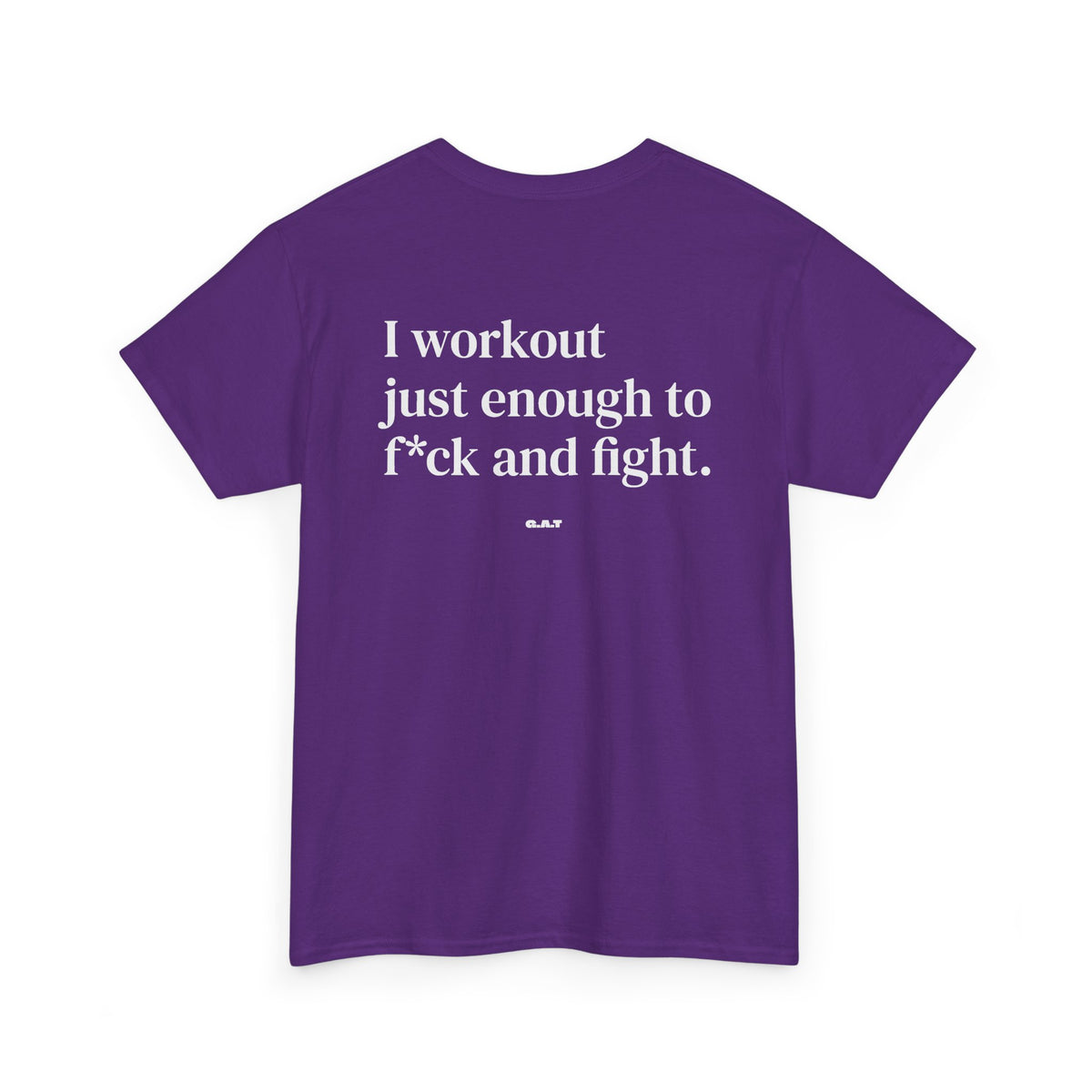 I Workout Just Enough to F*ck and Fight Tee