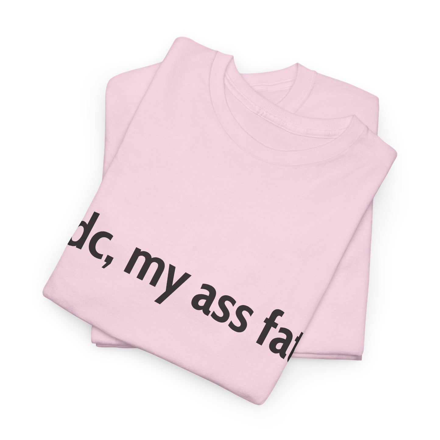 Ass Fat Tee