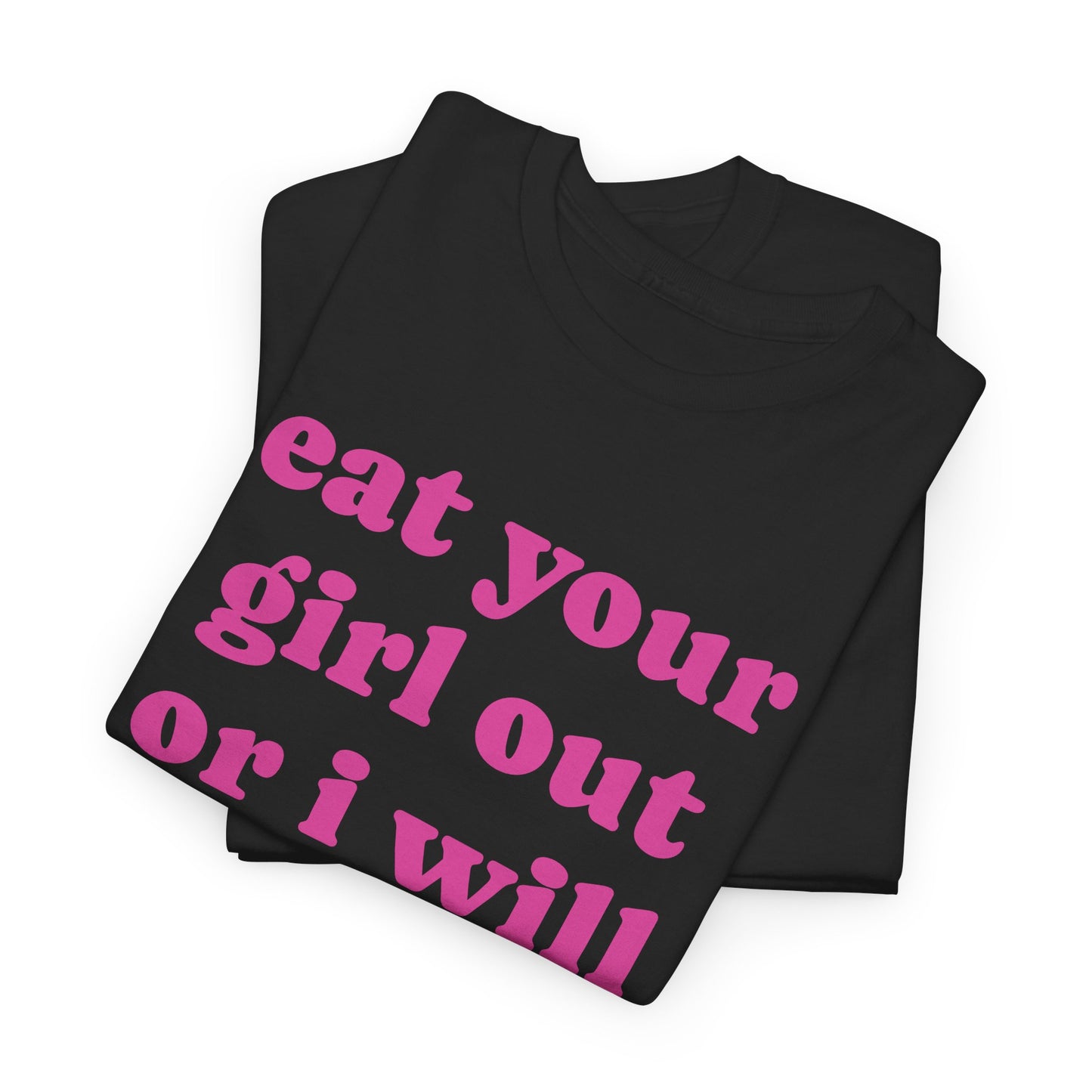 Eat Your Girl Tee