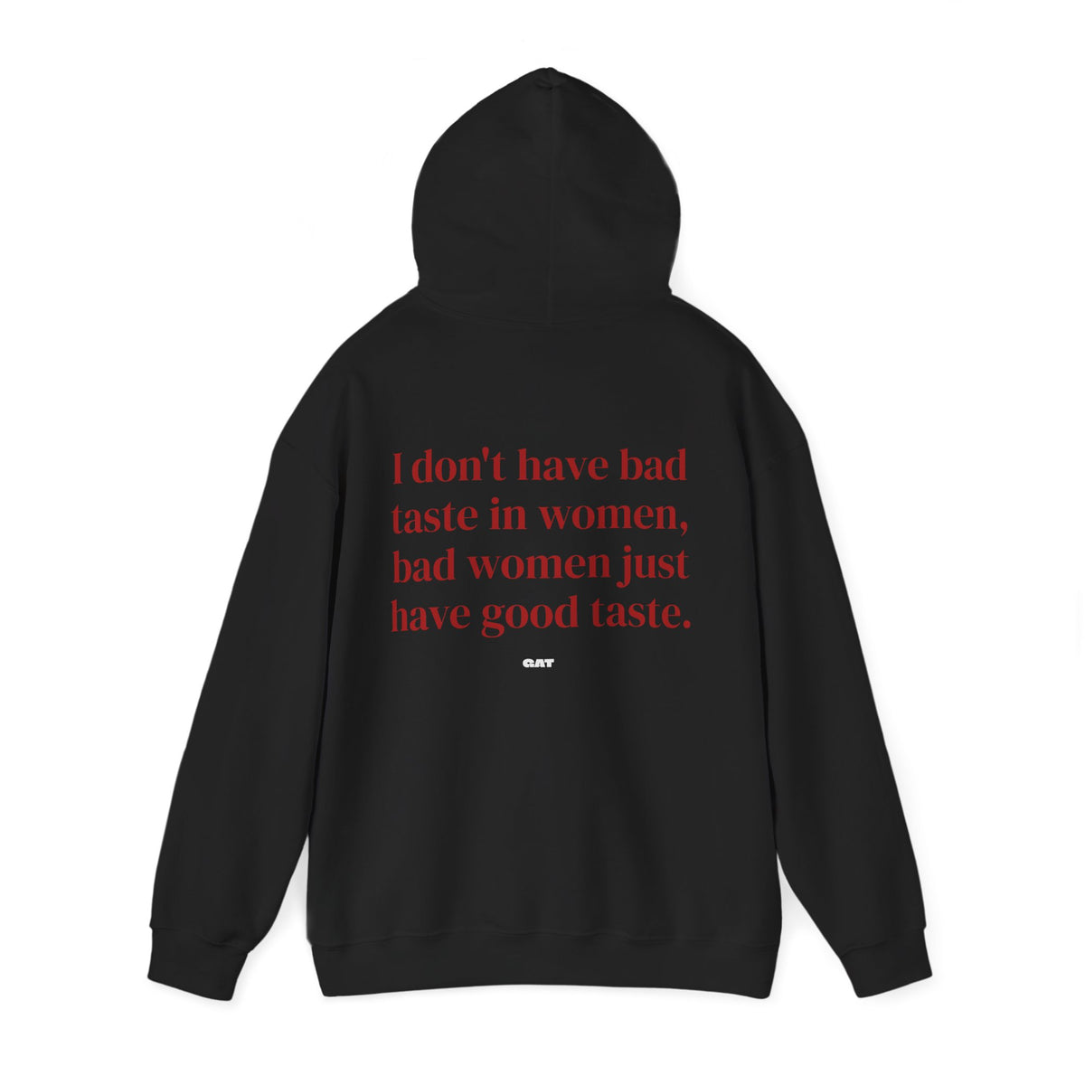 Bad Women Have Good Taste Hoodie